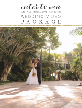 Enter to Win an all-inclusive Artistic Wedding Videography Package!